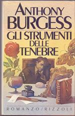 Gli strumenti delle tenebre - Anthony Burgess