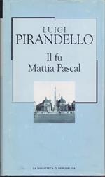 Il fu Mattia Pascal - Luigi Pirandello