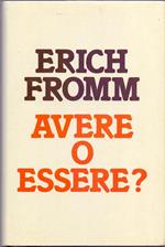 Avere o essere ? - Erich Fromm