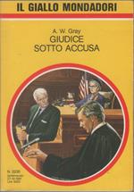 Giudice sotto accusa - A. W. Gray