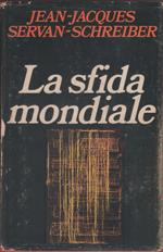 La sfida mondiale - Jean Jacques Servan Schreiber