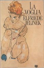 La voglia - Jelinek Elfriede