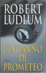 L' inganno di prometeo - Robert Ludlum