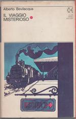 Il viaggio misterioso - Alberto Bevilacqua