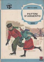 Pattini d'argento - Mary M. Dodge