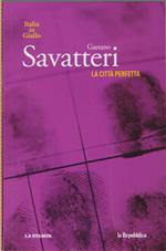 La città perfeta - Gaetano Savatteri