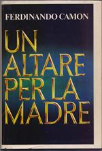 Un altare per la madre - Ferdinando Camon