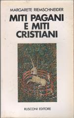 Miti pagani e miti cristiani - Margarete Riemschneider