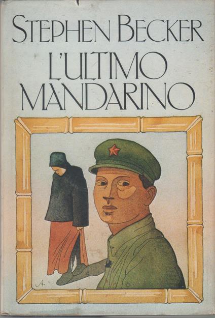 L' ultimo mandarino - Stephen Becker - Stephen Becker - copertina