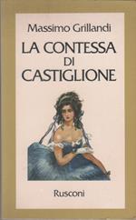 La contessa di Castiglione - Massimo Grillandi