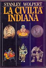 La civiltà Indiana - Stanley Wolpert