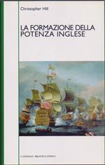 La formazione della potenza Inglese - Christopher Hill