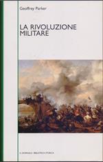 La Rivoluzione militare - Geoffrey Parker