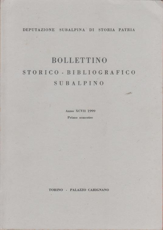 Bollettino storico-bibliografico subalpino Anno XCVII 1999. Primo semestre - copertina