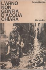 L' Arno non gonfia d'acqua chiara. Cronaca dell'inondazione di Firenze