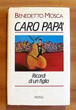 Caro Papà - Ricordi Di Un Figlio - Collana La Scala