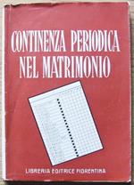 La Continenza Periodica Del Matrimonio. Il Controllo Delle Nascite Secondo La Dottrina Di Knaus. Ogino. Smulders Di: Monaci Piero (Traduzione E Note)