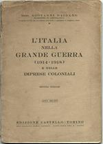 L' Italia Nella Grande Guerra (1914. 1918) E Nelle Imprese Coloniali. Torino Ed. Castello 1937 Di: Gaidano Dr. Govanni