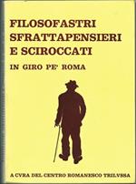 Filosofastri Sfrattapensieri E Sciroccati In Giro Pè Roma