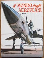 Il Mondo Degli Aeroplani. Ed. Salani 1964 Di: Riverain Jean