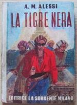 La Tigre Nera. Ed. La Sorgente, 1945. Collana Azzurra