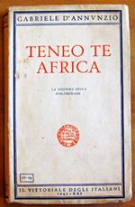 Teneo Te Africa - La Seconda Gesta D'Oltremare