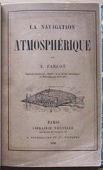 La Navigation Atmospherique. Librairie Nouvelle. Ed. Bourdilliat Et Cie, 1859