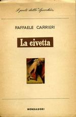 La Civetta. Collana I Poeti Dello ?Specchio?. Milano Ed. Mondadori, I Edizione 1949