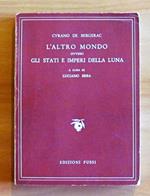 L' Altro Mondo Ovvero Gli Stati E Imperi Della Luna. - Collana Il Melagrano