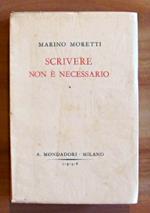 Scrivere Non E' Necessario - Umori E Segreti Di Uno Scrittore Qualunque