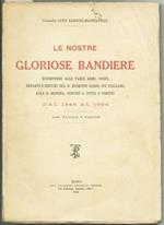 Le Nostre Gloriose Bandiere. Roma Stab. Tip. Regionale 1924 Di: Rangoni. Machiavelli Col. Luigi