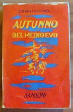 Autunno Del Medio Evo - Collana Biblioteca Storica Sansoni