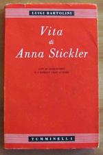 Vita Di Anna Stickler. Collana Nuova Bilioteca Italiana N.19