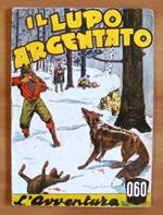 Il Lupo Argentato - Collana L'Avventura (Raccolta Di Brevi Romanzi D'Avventure)