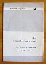 Oggi E' Possibile Evitare La Guerra