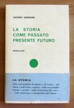 La Storia Come Passato Presente E Futuro - Con Fascetta Editoriale Conservata