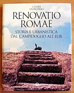 Renovatio Romae - Storia E Urbanistica Dal Campidoglio All'Eur