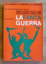 La Fantaguerra - LA GUERRA E' SEMPRE LA GUERRA - Documenti e testimonianze sulle guerre del futuro, I ed. 1967