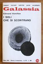 I SOLI CHE SI SCONTRANO - Collana Galassia N. 75