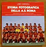 STORIA FOTOGRAFICA DELLA A.S. ROMA - Coll. Manuali Moderni