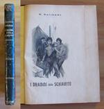 I DRAMMI DELLA SCHIAVITù, I ed. 1896 - ill. G.G. BRUNO