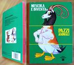MESCOLA E INVENTA PAZZI ANIMALI - Libro Pop-Up, I ed. 1990