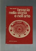 Brescia Nella Storia E Nell'Arte ** Vannini 1971