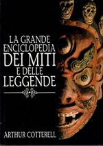 La Grande Enciclopedia Dei Miti E Delle Leggende ** Arthur Cotterell