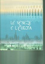 Le Venezie e l'Europa : testimoni di una civiltà sociale
