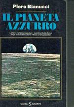 Il Pianeta Azzurro Piero Bianucci Ed. Sugaro 1978