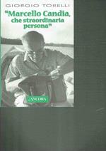 Giorgio Torelli Marcello Candia Che Straordiaria Persona Ed. Ancora 200