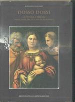 Dosso Dossi. La pittura a Ferrara negli anni del Ducato di Alfonso I