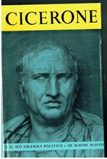 Cicerone e Il Suo Dramma Politico