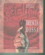 Brescia Rossa**Roberto Chiarini**Il Cordusio 1992